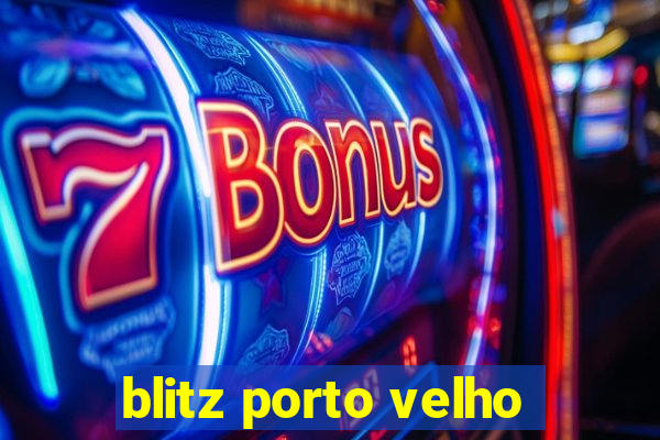 blitz porto velho